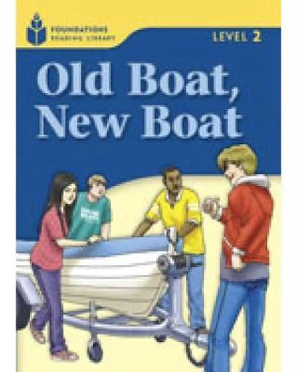 Old boat new boat: foundations reading library 2 - old boat, new boat: foundations reading library 2 - boek