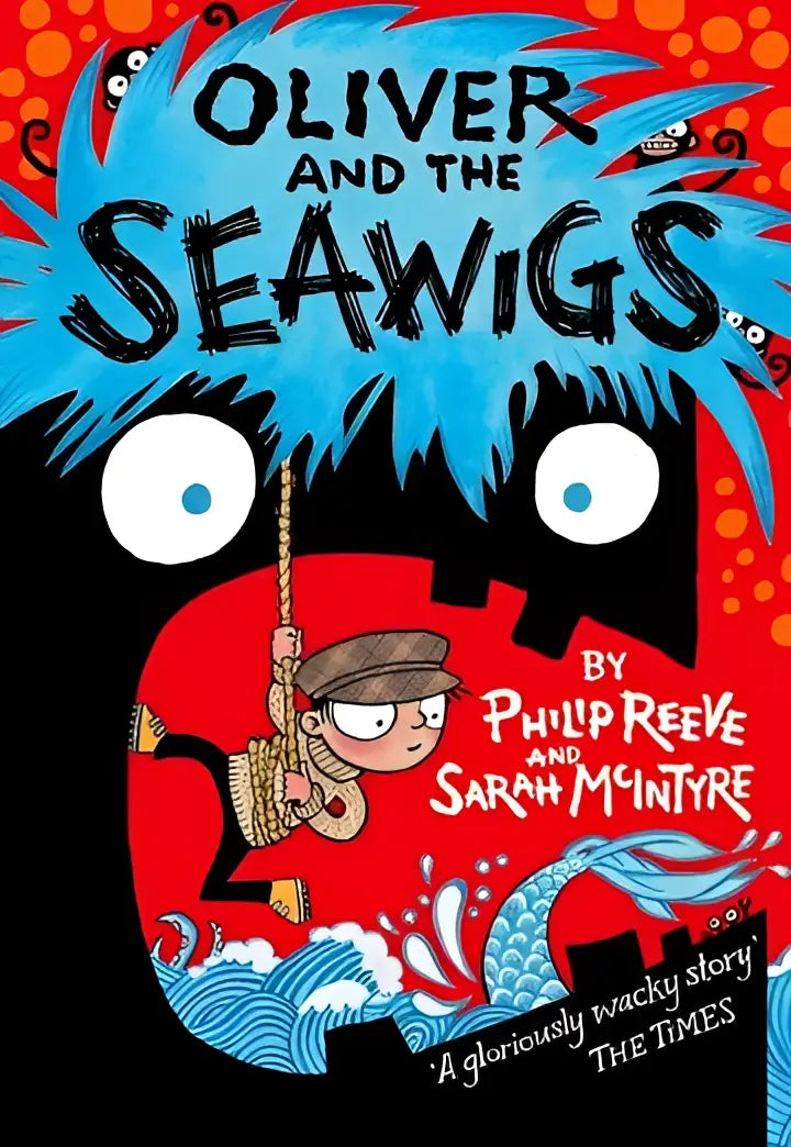 A vibrant children’s book cover of Oliver and the Seawigs featuring a cartoon boy with wide eyes holding a rope inside a blue seaweed-like creature along with his grumpy old albatross against a red background