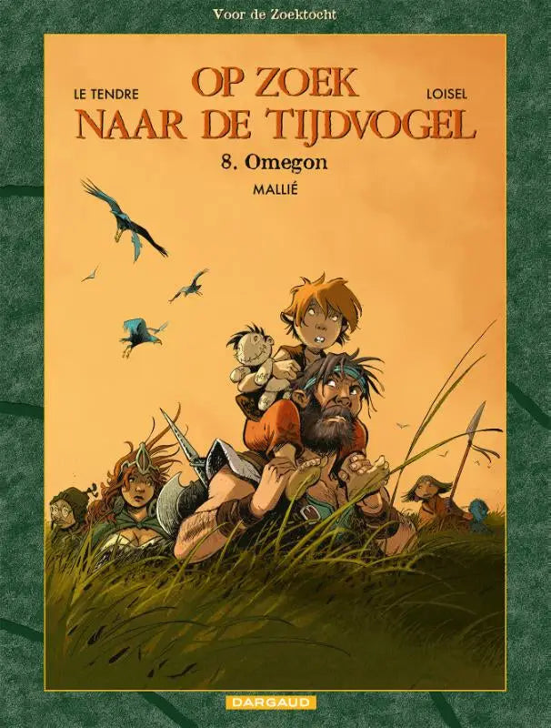 Cover van de nederlandse strip op zoek naar de tijdvogel 8 omegon door serge le tendre en régis loisel, uitgegeven door dargaud france