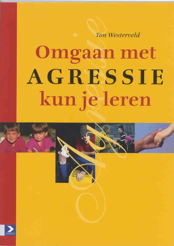Gele boekomslag met rode rug en titel omgaan met agressie kun je leren door ton westerveld uitgegeven door koninklijke boom uitgevers