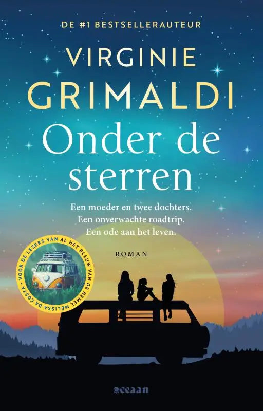 Onder de sterren - Een moeder en twee dochters. Een onverwachte roadtrip. Een ode aan het leven.