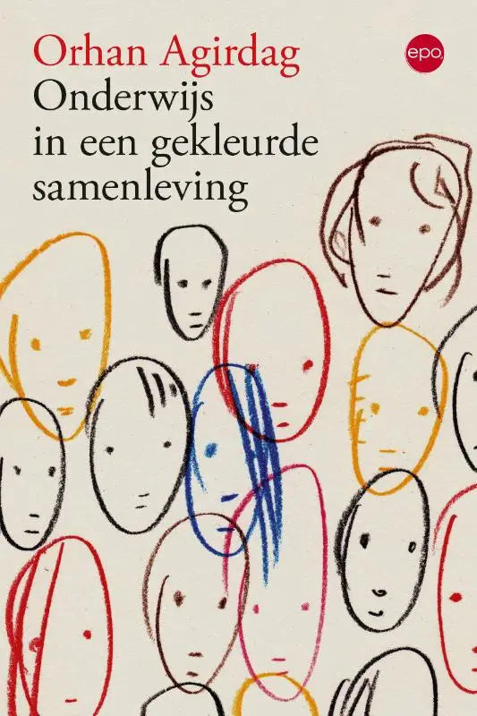 Boek omslag van onderwijs in een gekleurde samenleving met handgetekende gezichten in rood geel blauw en zwart van orhan agirdag