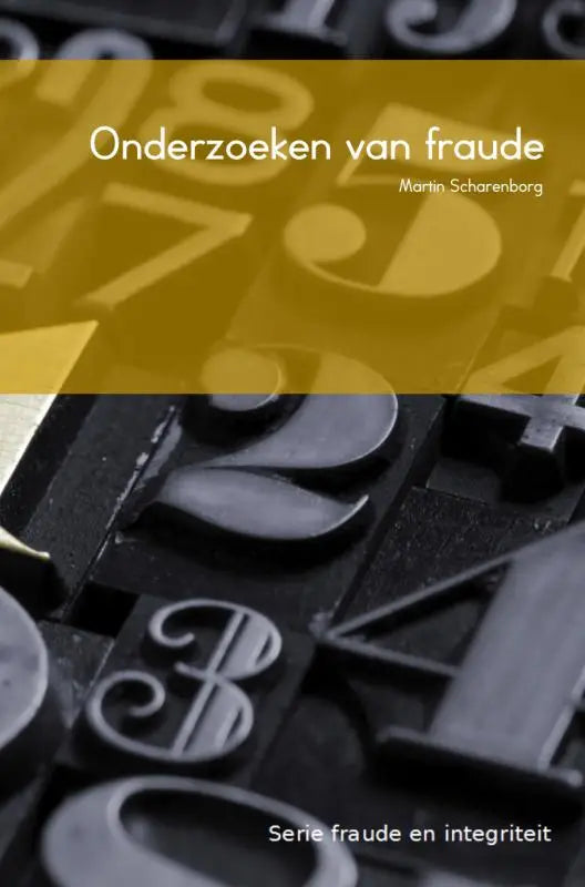 Boekcover van onderzoeken van fraude door martin scharenborg met gele banner en typografische zwarte drukletters voor onderwijs algemeen