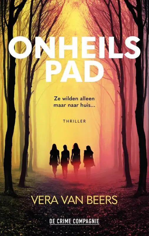 De boekcover van onheils pad door vera van beers toont een dramatische bos scène met silhouetten bij een oranje licht