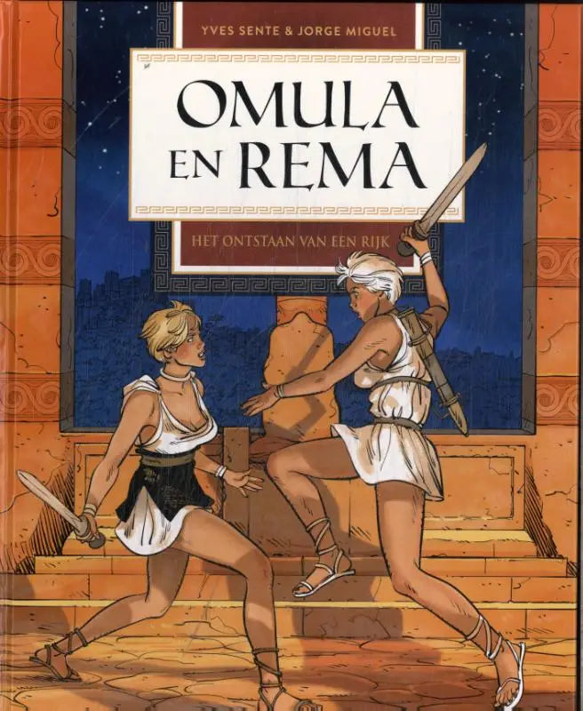 De cover van de comic omula en rema het ontstaan van een rijk door yves sente met twee personages in antieke griekse kleding