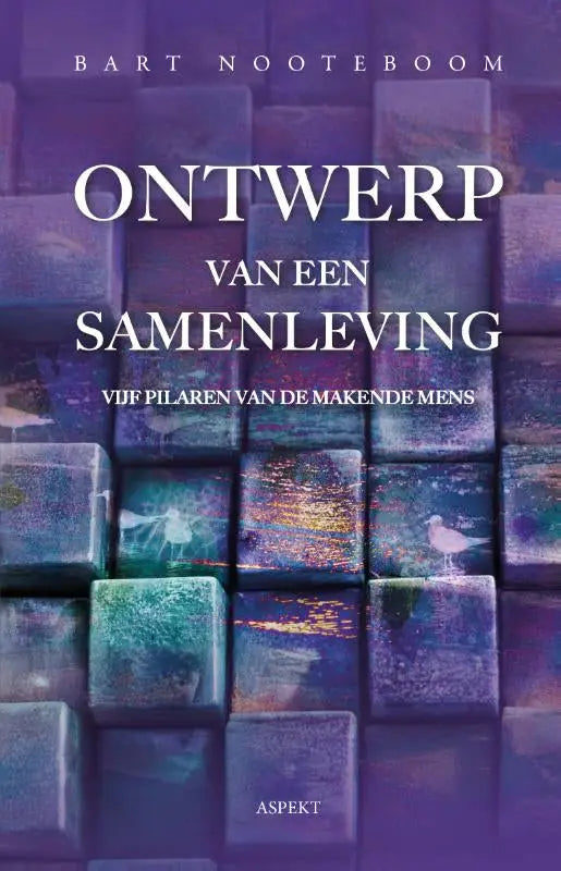 Paars boekhoes met een mozaïek van doorschijnende kubusvormige blokken en de titel ontwerp van een samenleving vijf pilaren van de makende mens door bart nootboom