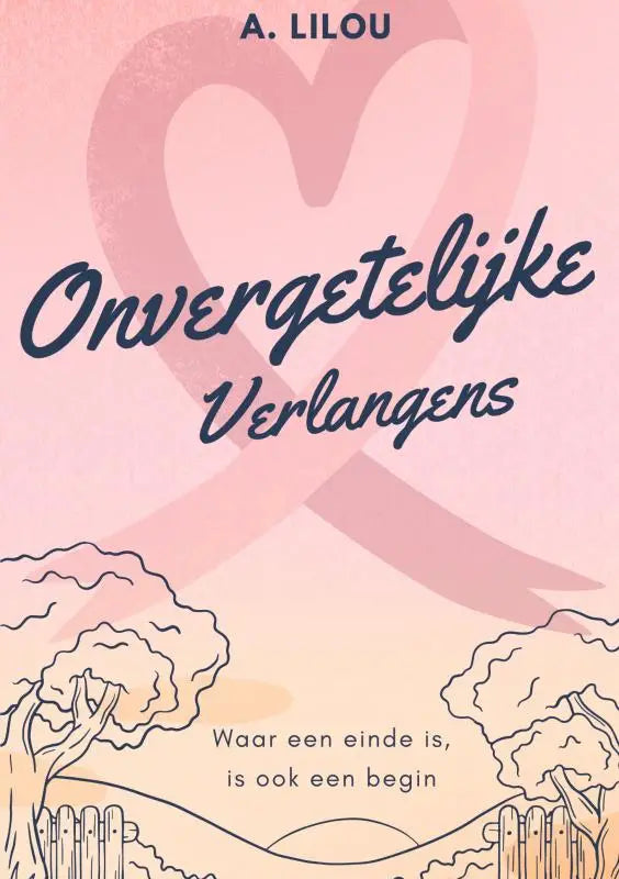Roze boekcover van onvergetelijke verlangens met hartvormig lint en geïllustreerde bomen door a in waar een einde is ook een begin