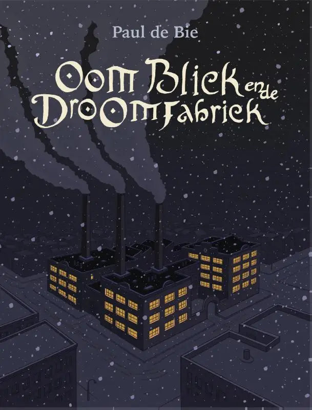 De cover van het illustratieve kinderboek oom bliek en de droomfabriek met nachtscene en sneeuw voor jonge lezers