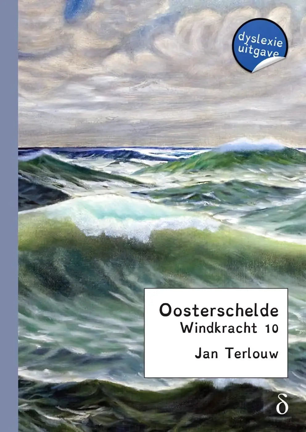 The book cover shows a painted seascape with turbulent green and blue waves under a cloudy sky for oosterschelde windkracht 10 by jan terlouw