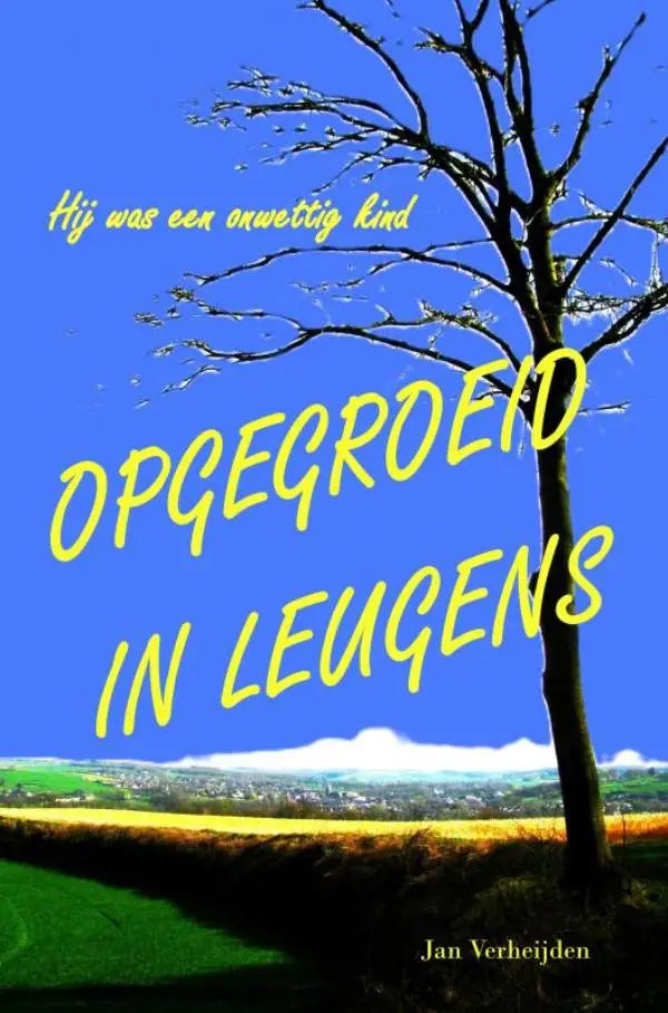 De boekcover van opgegroeid in leugens toont geel opschrift op blauw met focus op onwettig kind door jan verheijden