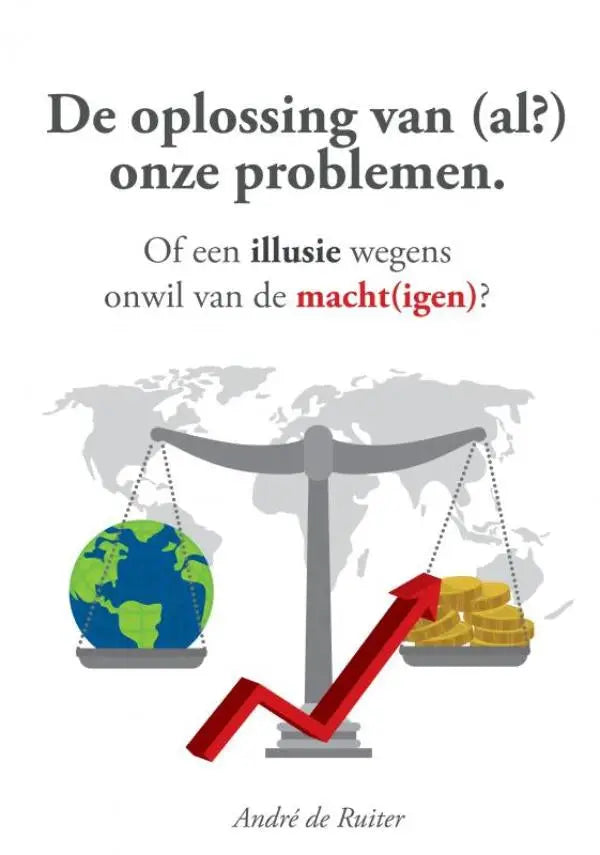 Boekcover van De oplossing van (al) onze problemen toont grijze weegschaal met aarde en munten tegenover macht igen