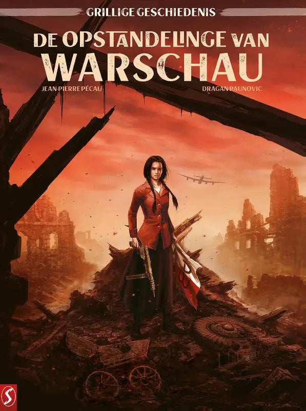 De cover van de graphic novel de opstandelinge van warschau toont een vrouw in oranjebruin jas te midden van puin onder een vuurrode hemel