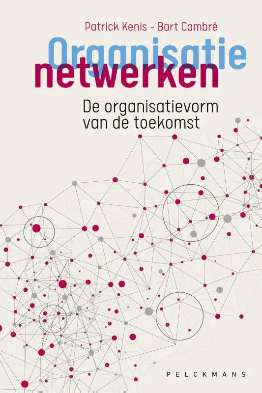 Het boek organisatienetwerken de organisatievorm van de toekomst heeft een minimalistisch omslag met netwerkpatronen op een offwhite achtergrond