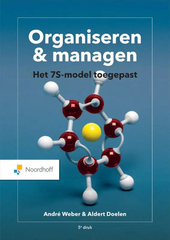 De boekhoes van organiseren en managen toont een moleculair model met rode witte en gele bollen tegen een blauwe achtergrond gericht op management algemeen door aldert doelen en andre weber