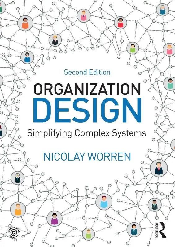 Second edition boekomslag van organization design door nicolay worren met witte achtergrond en kleurrijke avatars over simplifying complex systems