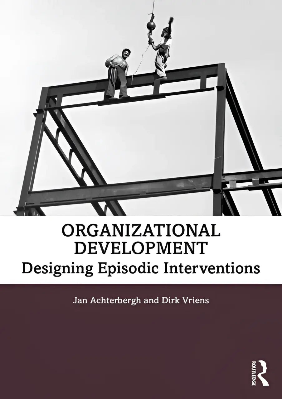 Zwart-witte boekcover van organizational development door jan achterbergh en dirk vriens over designing episodic interventions gepubliceerd door routledge