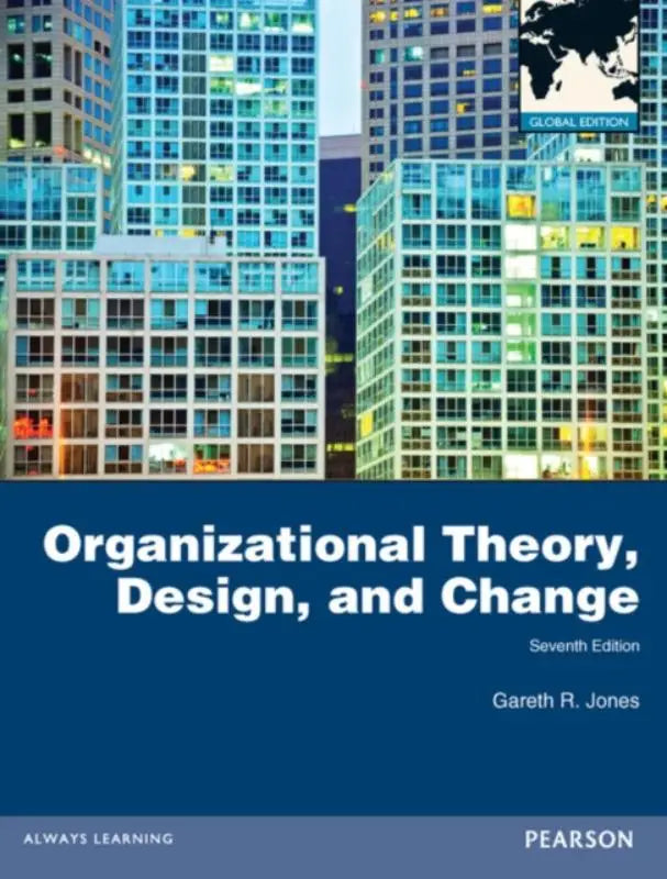 De zevende editie van organizational theory design and change door gareth r voor undergraduate en graduate studies in organizational theory