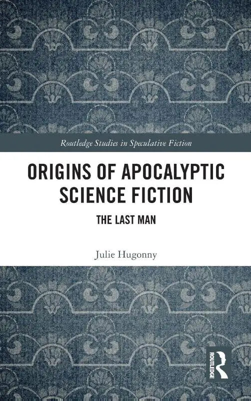 Origins of Apocalyptic Science Fiction - The Last Man