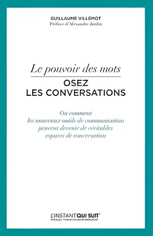 De boekcover van osez les conversations met de titel le pouvoir des mots door guillaume villemot op een witte achtergrond benadrukt les nouveaux outils communicatie