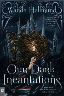 Our Dark Incantations
