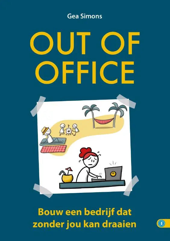 Boekomslag met een teal achtergrond en gele tekst out of office van gea simons voor bedrijfsgroei zonder jou