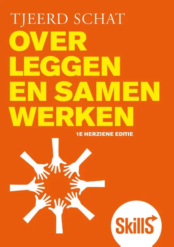 Oranje boekcover overleggen en samenwerken met gele titel en witte handen cirkel met skills logo in oranje ovaal