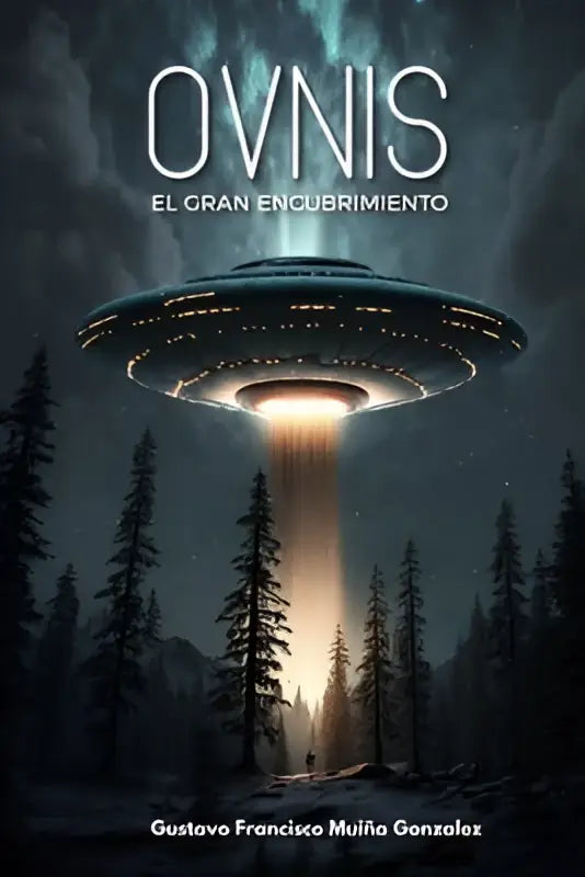 Het boek ovnis el gran encubrimiento toont een metalen grijze ufo boven een bos met een oranje straal