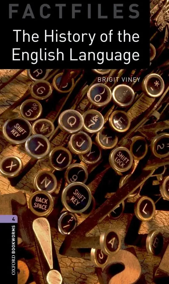 Oxford bookworms factfiles 4: the history of english language - oxford bookworms factfiles 4: the history of english