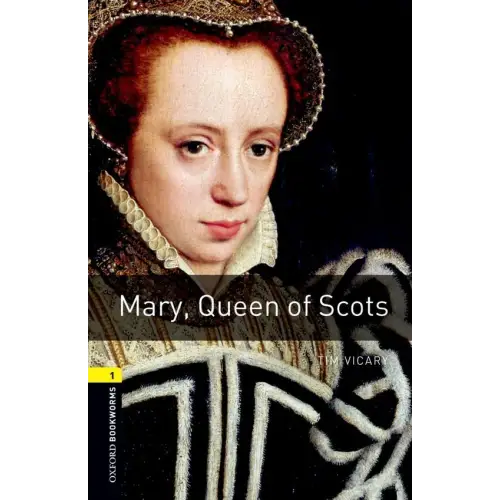 Oxford bookworms library 1: mary queen of scots - oxford bookworms library 1: mary, queen of scots - boek