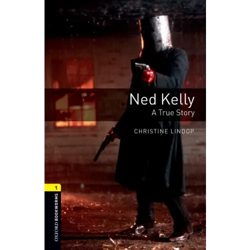 Oxford bookworms library 1: ned kelly: a true story - oxford bookworms library 1: ned kelly: a true story - boek
