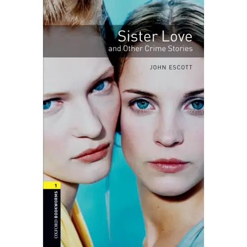 Oxford bookworms library 1: sister love and other crimestories - oxford bookworms library 1: sister love and other