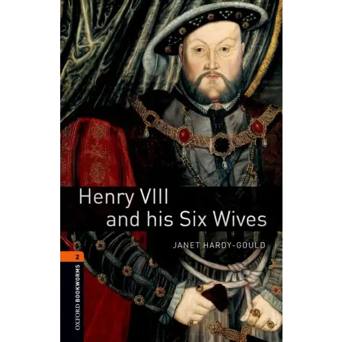 Oxford bookworms library 2: henry viii and his six wives - oxford bookworms library 2: henry viii and his six wives