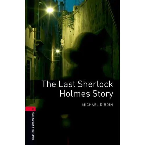 Oxford bookworms library 3: the last sherlock holmes story - oxford bookworms library 3: the last sherlock holmes story
