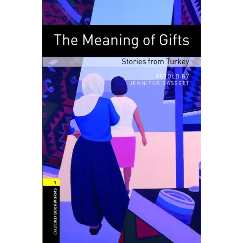 Oxford bookworms library: level 1: the meaning of gifts: stories from turkey - oxford bookworms library: level 1: the