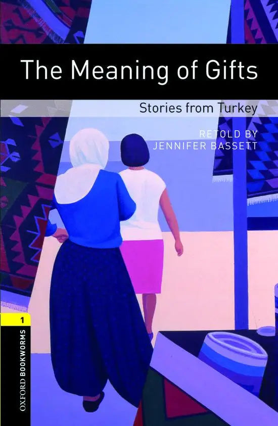 Oxford bookworms library: level 1: the meaning of gifts: stories from turkey - oxford bookworms library: level 1: the