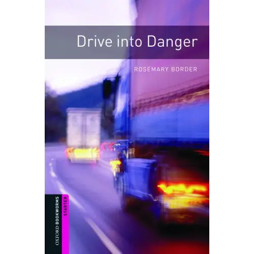 Oxford bookworms library starter: drive into danger - oxford bookworms library starter: drive into danger - boek