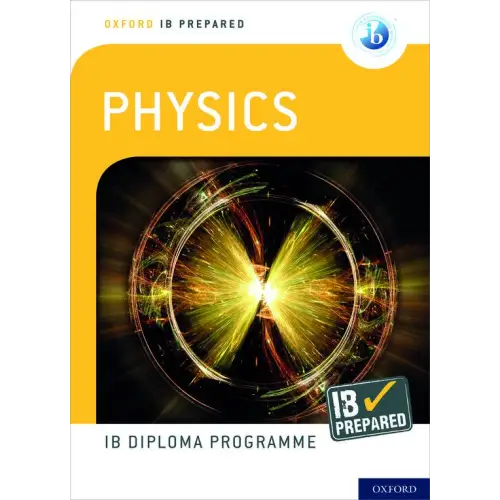Oxford ib diploma programme: ib prepared: physics - oxford ib diploma programme: ib prepared: physics - boek