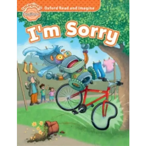 Oxford read and imagine: beginner: i’m sorry - oxford read and imagine: beginner: i’m sorry - boek