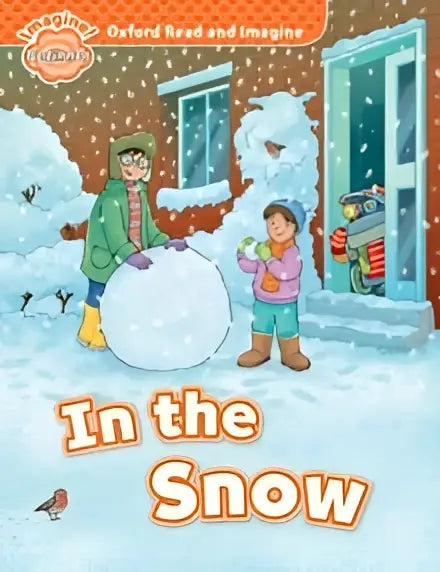 Oxford read and imagine: beginner: in the snow - oxford read and imagine: beginner: in the snow - boek