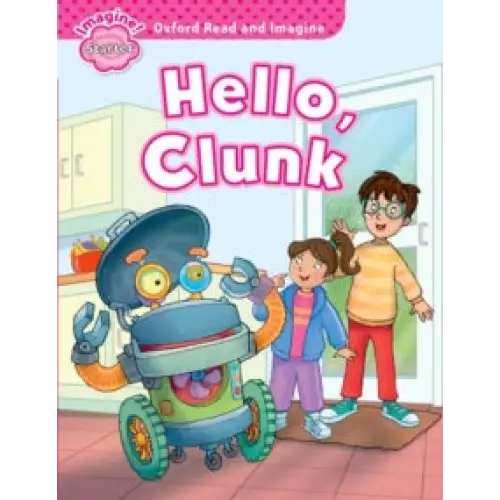 Oxford read and imagine: starter: hello clunk - oxford read and imagine: starter: hello clunk - boek