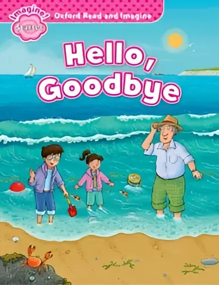 Oxford read and imagine: starter: hello goodbye - oxford read and imagine: starter: hello, goodbye - boek