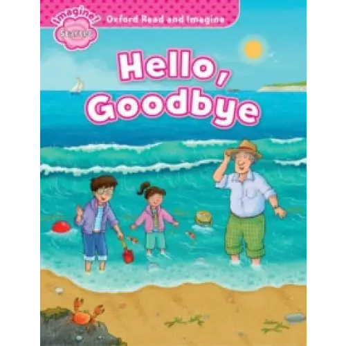 Oxford read and imagine: starter: hello goodbye - oxford read and imagine: starter: hello, goodbye - boek