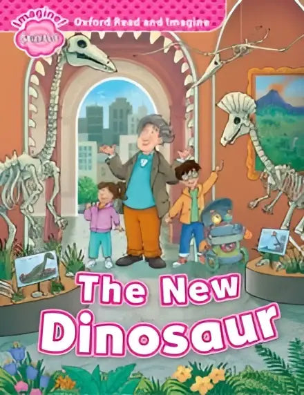 Oxford read and imagine: starter: the new dinosaur - oxford read and imagine: starter: the new dinosaur - boek