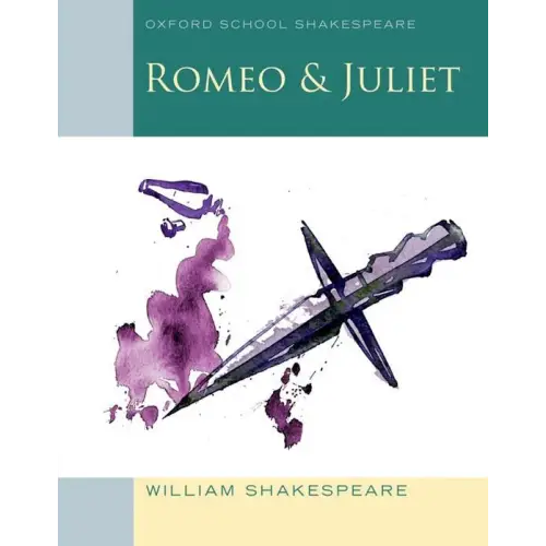 Oxford school shakespeare: romeo and juliet (2009 edition) - oxford school shakespeare: romeo and juliet (2009 edition)