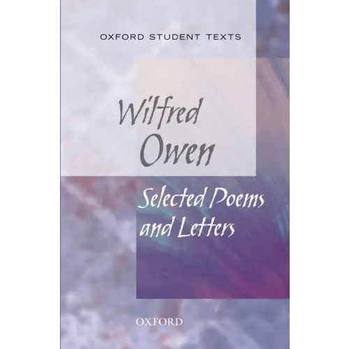 Oxford student texts: wilfred owen: selected poems - oxford student texts: wilfred owen: selected poems - boek