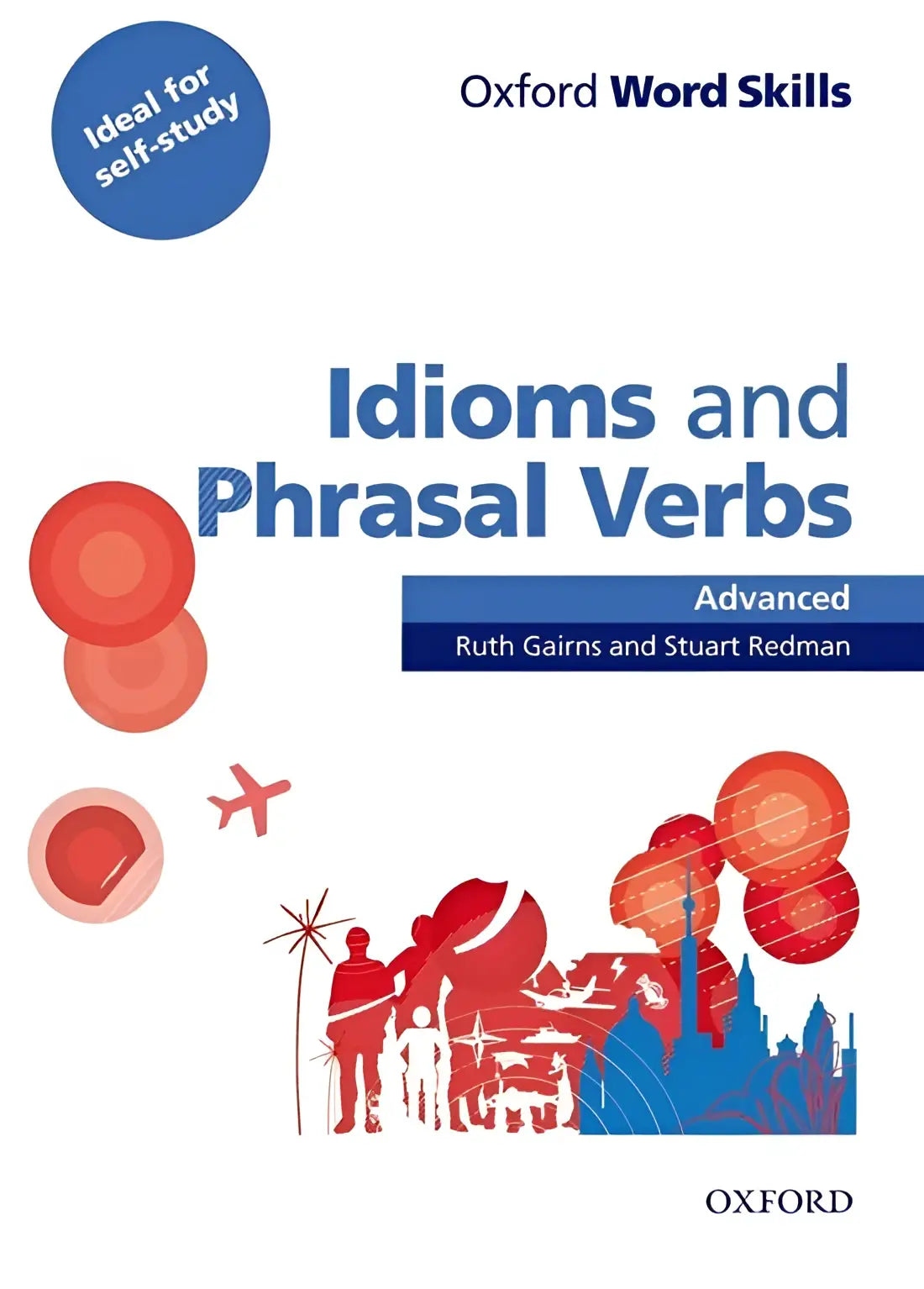 Oxford word skills - advanced idioms and phrasal verbs - oxford word skills - advanced idioms and phrasal verbs - boek