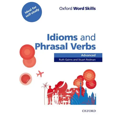 Oxford word skills - advanced idioms and phrasal verbs - oxford word skills - advanced idioms and phrasal verbs - boek