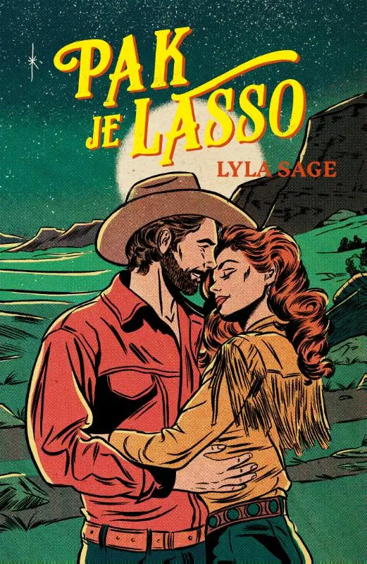 De cover van het boek pak je lasso van lyla sage toont een romantische illustratie van een man en zijn beste vriendin in westernkleding