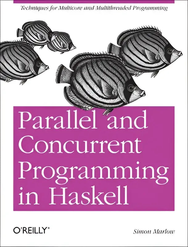 De boekcover toont een zwart-witte illustratie van vissen boven de titel parallel and concurrent programming in haskell op een magenta achtergrond