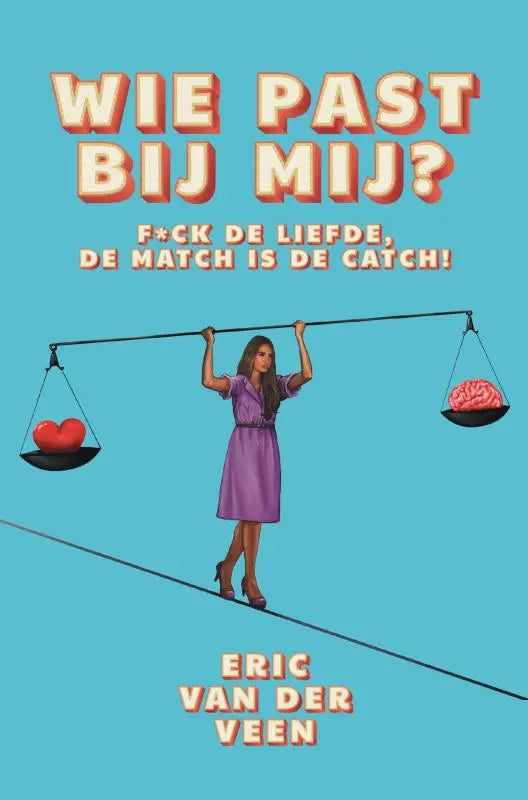 Vrouw in paarse jurk balancerend op een koord met weegschaal hart en hersenen f*ck de liefde catch